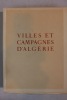 Villes et campagnes d’Algérie. Eaux-fortes de J. Bersier, E. Bouchaud, E. Corneau.. [Algérie] Marçais (Georges) 