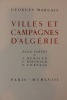 Villes et campagnes d’Algérie. Eaux-fortes de J. Bersier, E. Bouchaud, E. Corneau.. [Algérie] Marçais (Georges) 