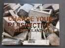 Change your Perspective. 1. Berliner Glanzwerke. Dokumentation. 