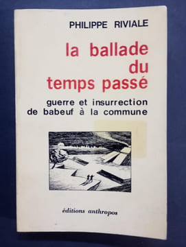 Guerre et insurrection, de Babeuf à la Commune. RIVIALE, Philippe