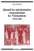 Quand les missionnaires rencontraient les Vietnamiens (1920-1960). Garcia Luc