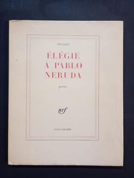 Élégie à Pablo Neruda - poème. ARAGON