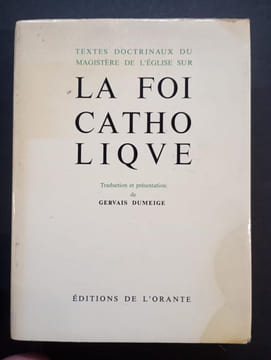 La Foi catholique. Textes doctrinaux du Magistère de l'Eglise. Traduits et présentés par le P. Gervais Dumeige. undefined
