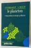 Le Plancton : composition, écologie, pollution. EHRHARDT, Jean-Paul ; SEGUIN, Gérard