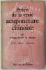 Précis de la vraie acuponcture chinoise : Doctrine. Diagnostic. Thérapeutique. SOULIé DE MORANT, George