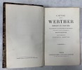 Werther ; Hermann et Dorothée. Traductions de Sevelinges et de Bitaubé ; soigneusement revus et complétées par Ernest Grégoire,... ; avec une préface ...