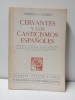 Cervantes y los Casticismos espanoles- Cervantes y el "Quijote"a nueva luz, Mas sobre el pasado de los espanoles, Fray Bartolomé de las casas o ...