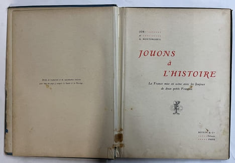 Jouons à l’Histoire : la France mise en scène avec les joujoux de deux petits Français . Texte de Montorgueil illustré par Job. JOB ; MONTORGUEIL, ...