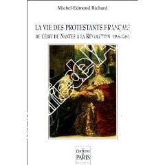 La vie des protestants français, de l’Edit de Nantes à la Révolution (1598-1789)