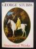 The Anatomical Works of George Stubbs. DOHERTY, Terence