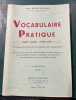 Vocabulaire Pratique - NGU-VUNG PHAP-VIET. A l’usage des élèves, des autodidactes, des commerçants. Nguyen-Van-Hanh Emile