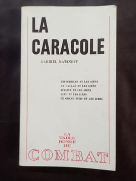 Caracole - Chroniques Polemiques 1963-1968. Mitterrand et les siens de Gaulle et les siens Staline et les siens Dieu et les siens Le grand turc et les ...