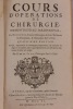 Cours d'opérations de chirurgie, démontrées au jardin royal, par M. Dionis... 4e édition, revue... par G. de La Faye,... DIONIS, Pierre - LA FAYE, ...