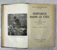 Disparus dans le ciel : souvenirs de la mission de recherches des morts et disparus de l'Armée de l'Air . Préface du général Chambe. ...