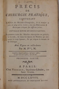 Précis de chirurgie pratique contenant L'Histoire des maladies chirurgicales, & la manière la plus en usage de les traiter; avec des Observations & Remarques critiques sur différens points.