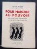 Pour marcher au pouvoir - Des leçons d'hier aux tactiques socialistes d'aujourd'hui. MOCH, Jules