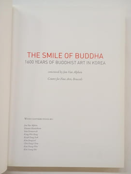 The smile of Buddha : 1600 years of Buddhist art in Korea. VAN ALPHEN, Jan