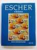 Escher - Visions. Les cahiers, les dessins périodiques et les uvres corrélatives. Doris Schattschneider