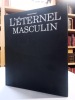 L’éternel masculin (sans jaquette). Les incontournable de la mode masculine. ROETZEL Bernhart