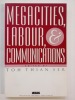 Megacities, Labour and Communications. Toh Thian Ser