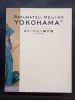 Yokohama 1859-1899: New Visions, New Representations. 