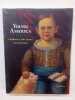 Young America - Childhood in 19th-Century Art And Culture. Claire Perry
