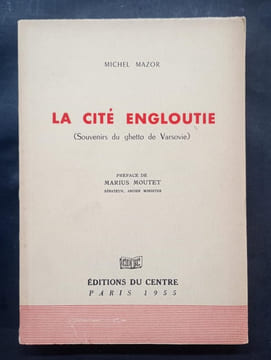 La cite engloutie (Souvenirs du ghetto de Varsovie) . Préface de Marius Moutet. MAZOR, Michel