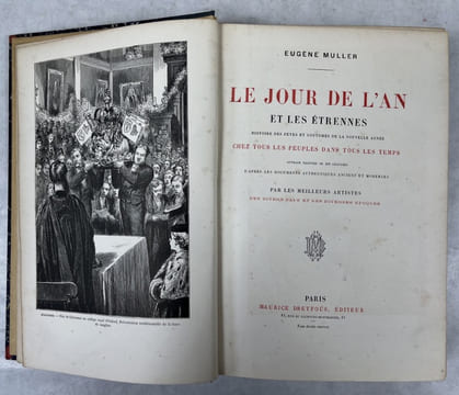 Le Jour de l’An et les étrennes, histoire des fêtes et coutumes de la nouvelle année chez tous les peuples dans tous les temps... . MULLER, Eugène