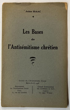 Les Bases de l’Antisémitisme chrétien. Extrait du Christianisme Social Mars-Avril 1948. ISAAC, Jules
