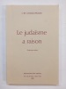 Le judaïsme a raison. 4e édition . CHOUCROUN, Isaac-Mar