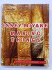 Issey Miyake - Making Thing. 