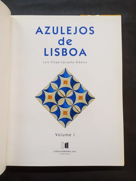 Azulejos de Lisboa - Volume I. Luis Filipe Carvalho Ribeiro