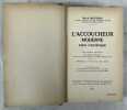 L’accoucheur moderne, précis d’obsétrique. Avec dessins originaux par Adrien Metzger... Préface du Professeur Paul Bar. 2e édition entièrement ...