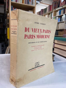 Du vieux Paris au Paris moderne, Haussmann et ses prédécesseurs.