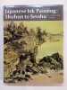 Japanese Ink Painting: Shubun to Sesshu. Translated by Bruce Darling. TANAKA, Ichimatsu