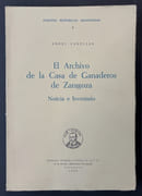 El Archivo de la Casa de Ganaderos de Zaragoza : Noticia e Inventario par CANELLAS, Angel