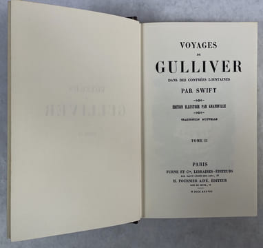 Voyages de Gulliver dans les contrées lointaines. édition illustrée par Grandville. Traduction nouvelle [2 volumes]. Reproduction intégrale de ...