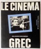 Le cinéma grec . Textes de Babis Aktsoglou, Françoise Arvanitis, Yannis Bakoyannopoulos... [et al.] ; sous la dir. de Michel Démopoulos ; assisté de ...