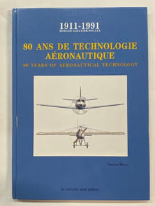 1911-1991 Morane-Saulnier / Socata : 80 ans de technologie aéronautique - 80 years of aeronautical technology