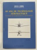 1911-1991 Morane-Saulnier / Socata : 80 ans de technologie aéronautique - 80 years of aeronautical technology. Maoui ( Gérard ) 