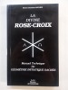La divine Rose-Croix - Manuel technique de géométrie initiatique sacrée. SOULIER, Michel Christian