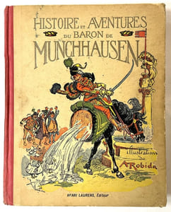 Histoire et aventures du baron de Munchhausen. Illustrations de A. Robida. Préface de M. Louis Tarsot...