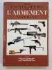 Encyclopédie de l'armement mondial - Armes à feu d'infanterie de petit calibre de 1870 à nos jours Tome 4. HUON, Jean