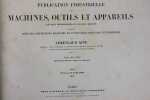 Publication Industrielle des Machines , Outils et Appareils les plus Perfectionnés et les plus Récents employés dans les diférentes branches de ...