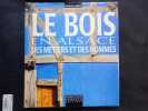 Le Bois en Alsace, des metiers et des hommes. OBERLE, Roland