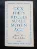 Dix idées reçues sur le Moyen Age. AURELL, Martin