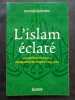 L'Islam éclaté ( avec un envoi de l’auteur). Ses multiples branches et ramifications des origines à nos jours. Henri de Saint-Bon