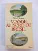 Voyage au nord du Brésil - Fait en 1613 et 1614. Présentation et notes d’Hélène Clastres.  Yves d'Evreux 