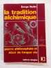 La Tradition Alchimique (avec un envoi de l’auteur). Pierre philosophale et élixir de longue vie. HUTIN, Serge