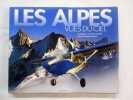 Les Alpes vues du ciel.  Robert Bornecque, François Dardelet 